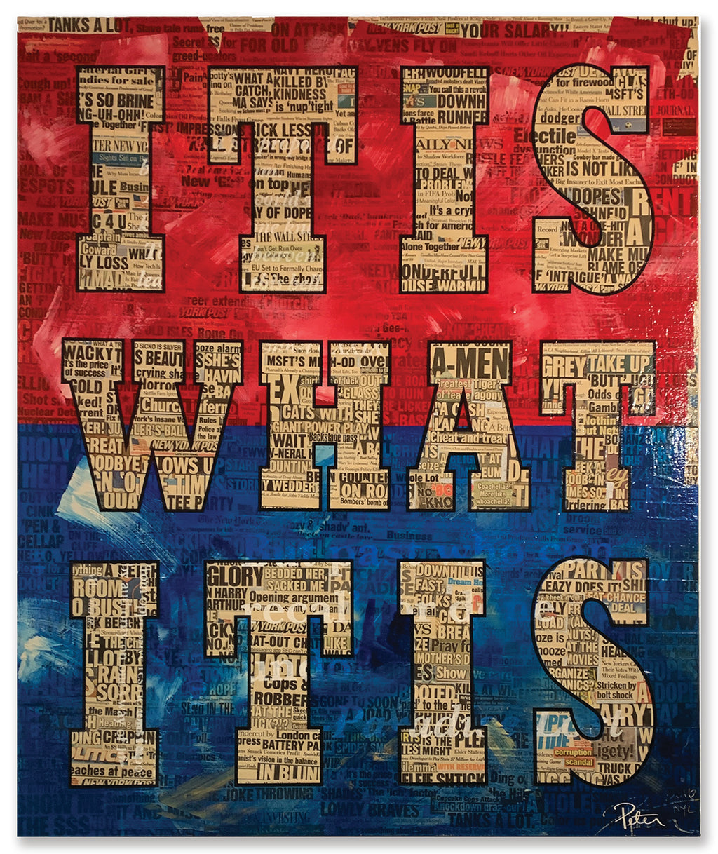 It Is What It Is, 2019 - Peter Tunney